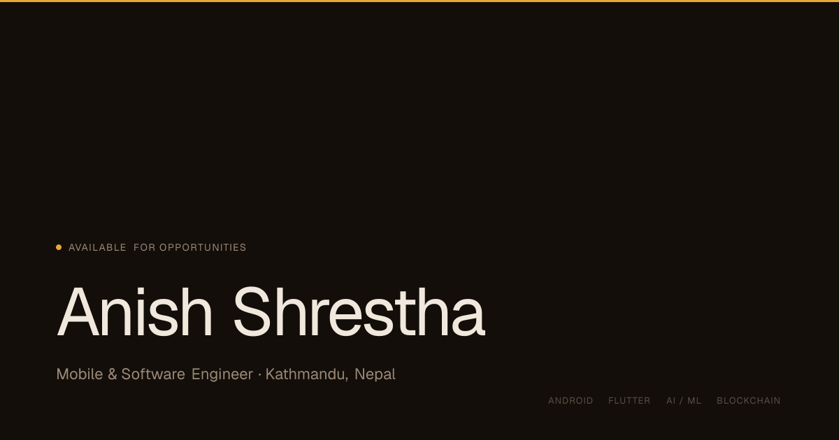 Anish Shrestha — Mobile & Software Engineer
